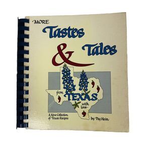 More Tastes & Tales from Texas with Love Cookbook 1987 by Peg Hein Vintage